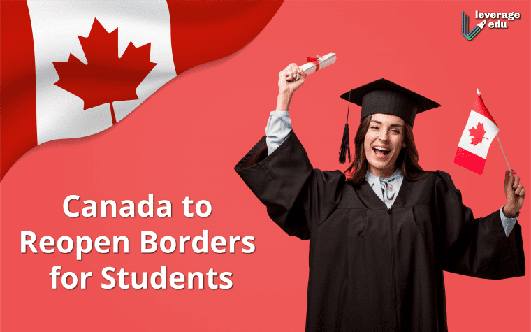 Canada to Reopen Borders for Students - Leverage Edu