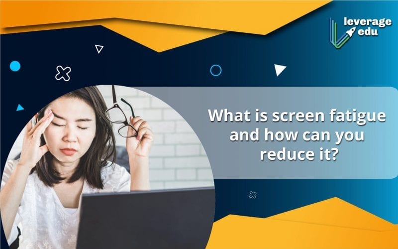 What is screen fatigue and how can you reduce it