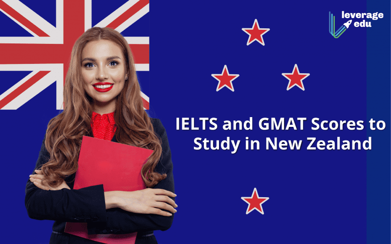 IELTS and GMAT Scores to Study in New Zealand