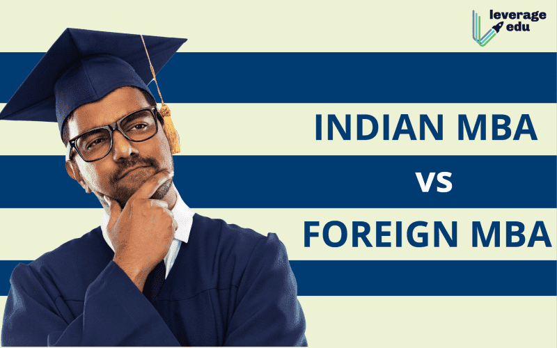 Indian MBA Vs Foreign MBA