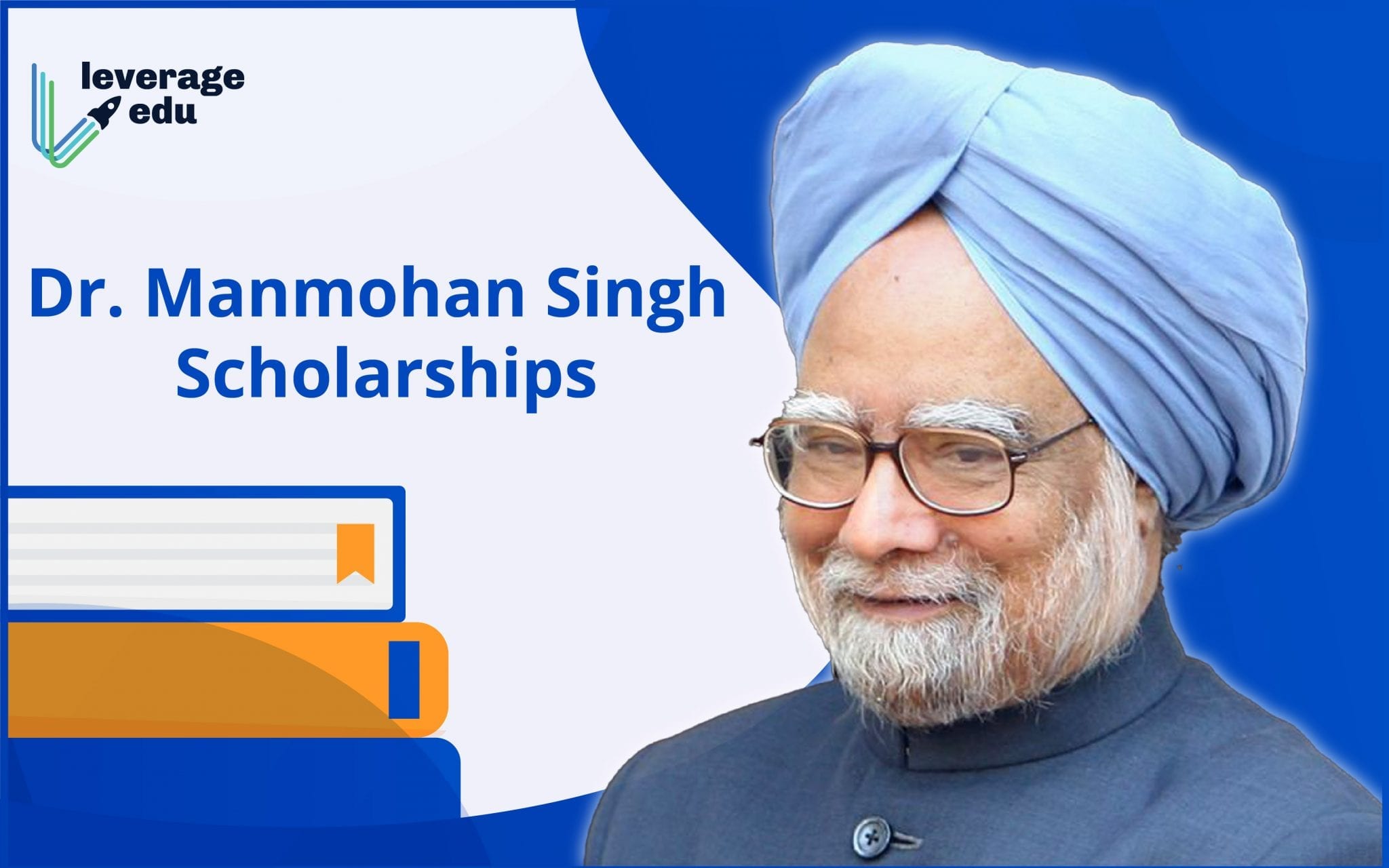 Dr. Manmohan Singh Scholarships 2023 Leverage Edu