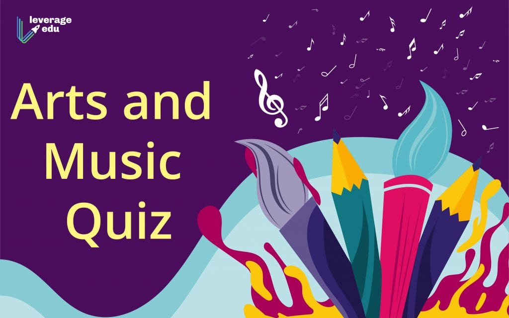 Can You Crack this The Ultimate Arts Quiz? - Leverage Edu