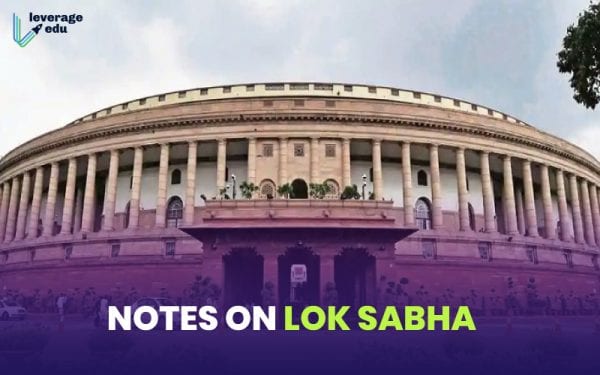 Notes On Lok Sabha, Elections, Speaker, Composition - Leverage Edu