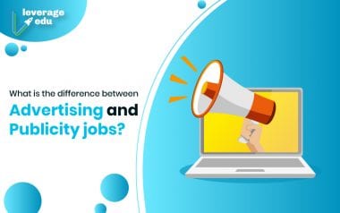 Difference Between Advertising And Publicity Jobs - Leverage Edu