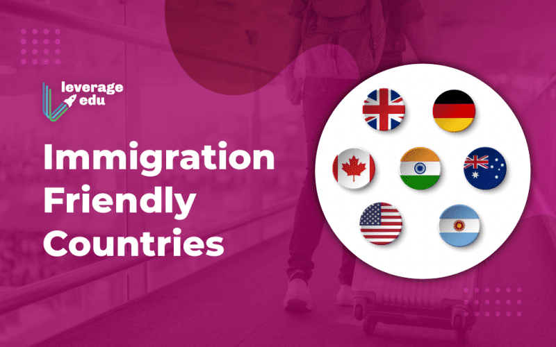 Immigration Friendly Countries