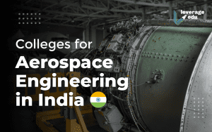 List Of Colleges For Aerospace Engineering In India 2023 | Leverage Edu