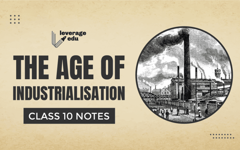 The Age of Industrialisation Class 10 Notes