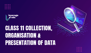 Class 11 Collection Organisation and Presentation of Data