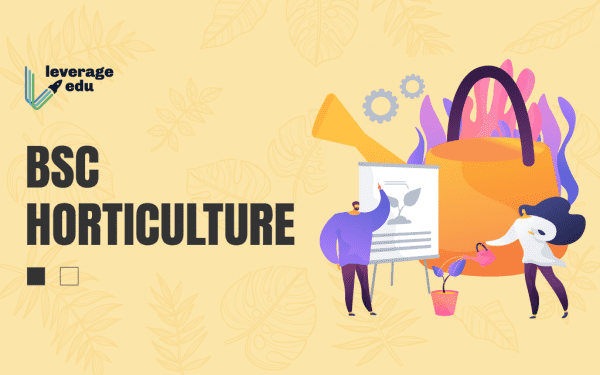 BSc Horticulture Courses, Syllabus, Colleges, Admission | Leverage Edu