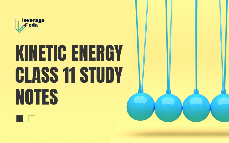 Kinetic Energy Class 11 Study Notes