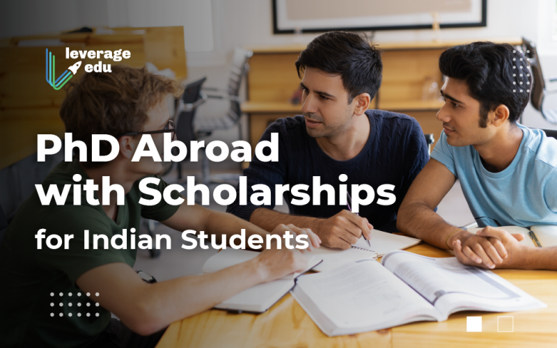 PhD Abroad with Scholarships for Indian Students