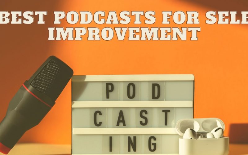 Podcasts for Self Improvement