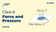 Class 8 Force and Pressure