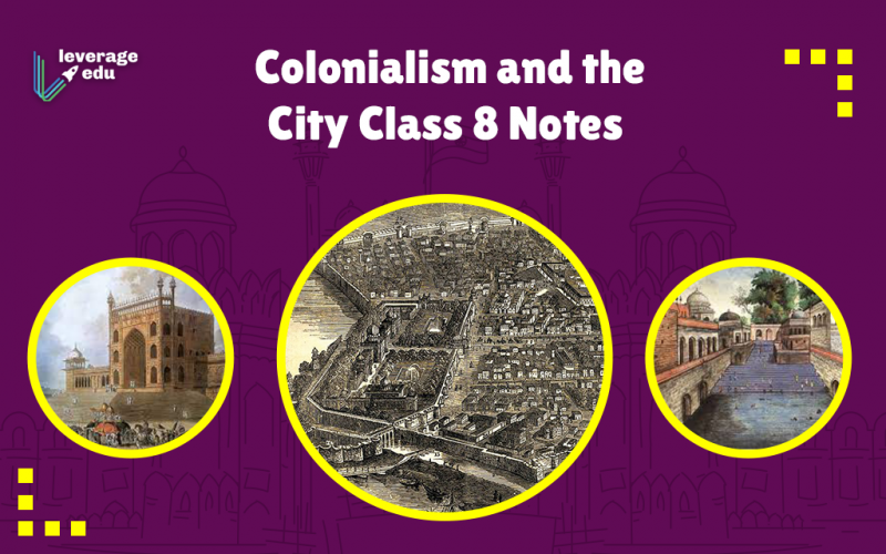 Colonialism and the City Class 8 Notes