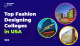 Fashion Designing Colleges in USA