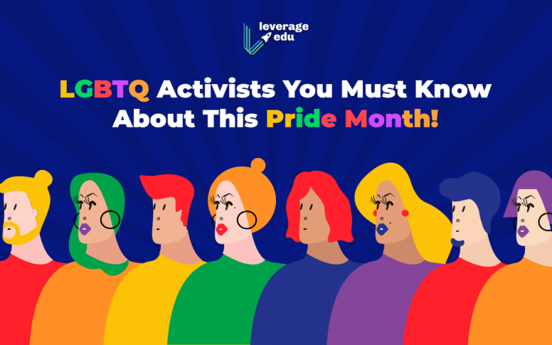 LGBTQ Activists You Must Know About This Pride Month