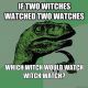 Tongue twisters sample: If two witches were watching two watches, which witch would watch which watch?