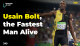 Usain Bolt, the Fastest Man Alive