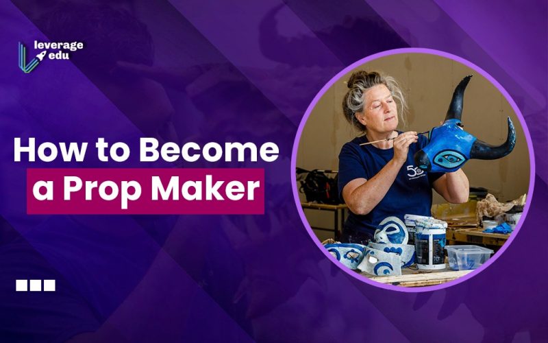 How to Become a Prop Maker?