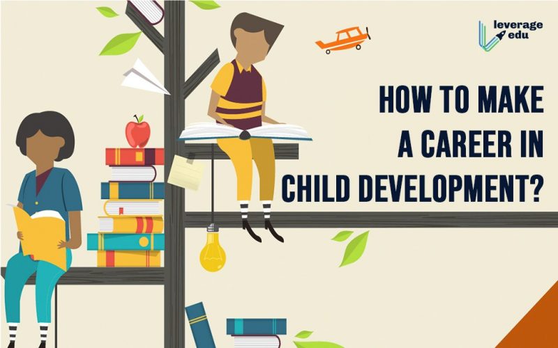 How to Make a Career in Child Development