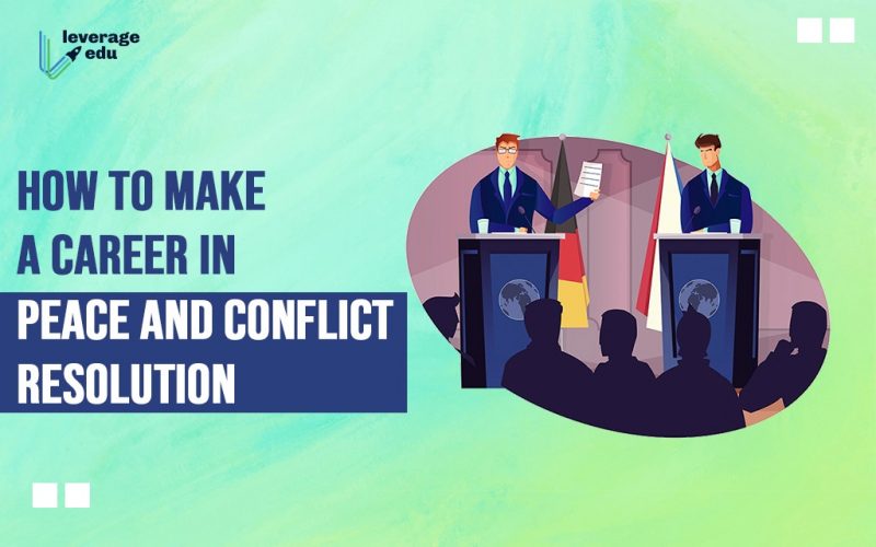 How to Make a Career in Peace and Conflict Resolution?