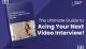 The Ultimate Guide to Acing Your Next Video Interview!