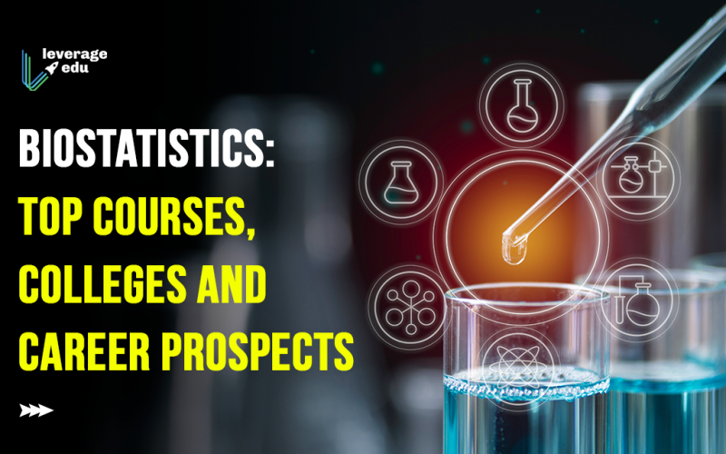 Biostatistics Top Courses, Colleges and Career Prospects