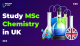 Study MSc Chemistry in UK