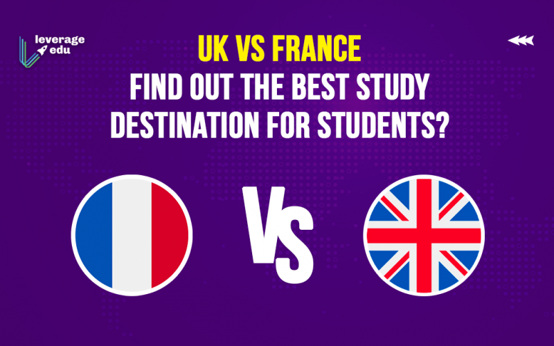 UK vs France Find out the Best Study Destination for Students