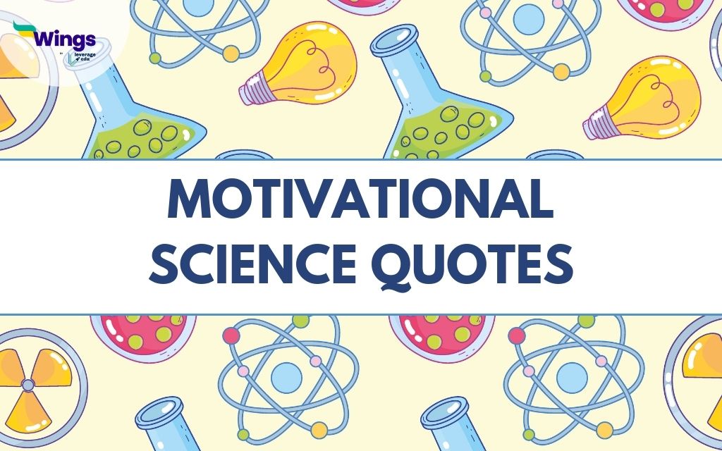 60+ Motivational Science Quotes by the Greatest Scientists - Leverage Edu