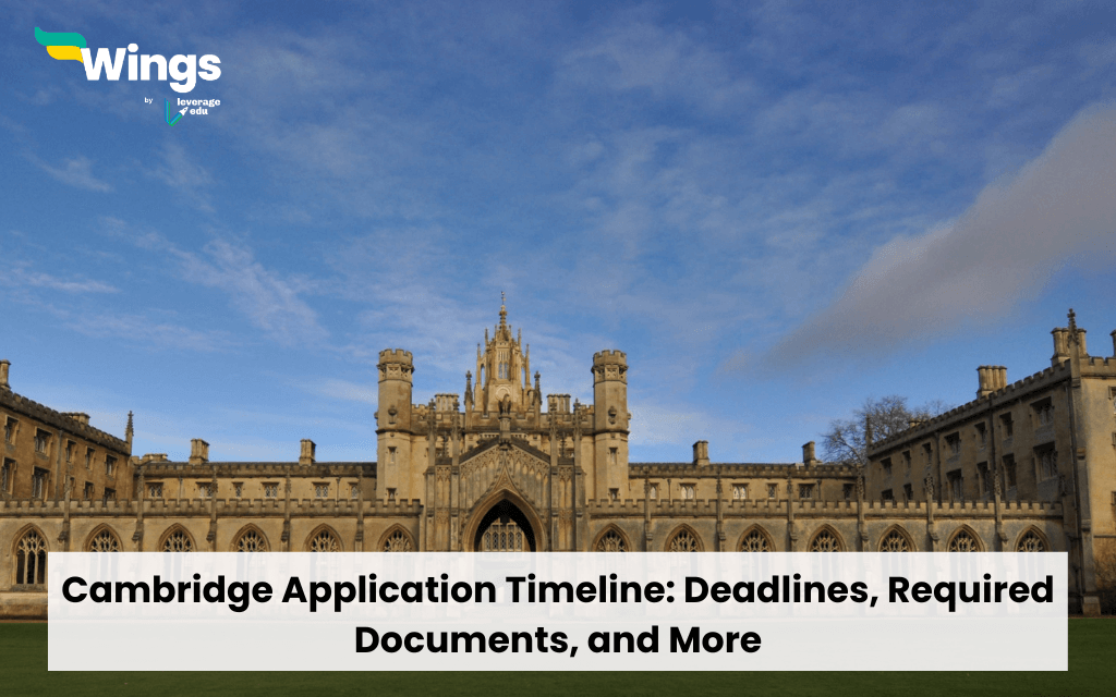 Cambridge Application Timeline: Deadlines, Required Documents, and More