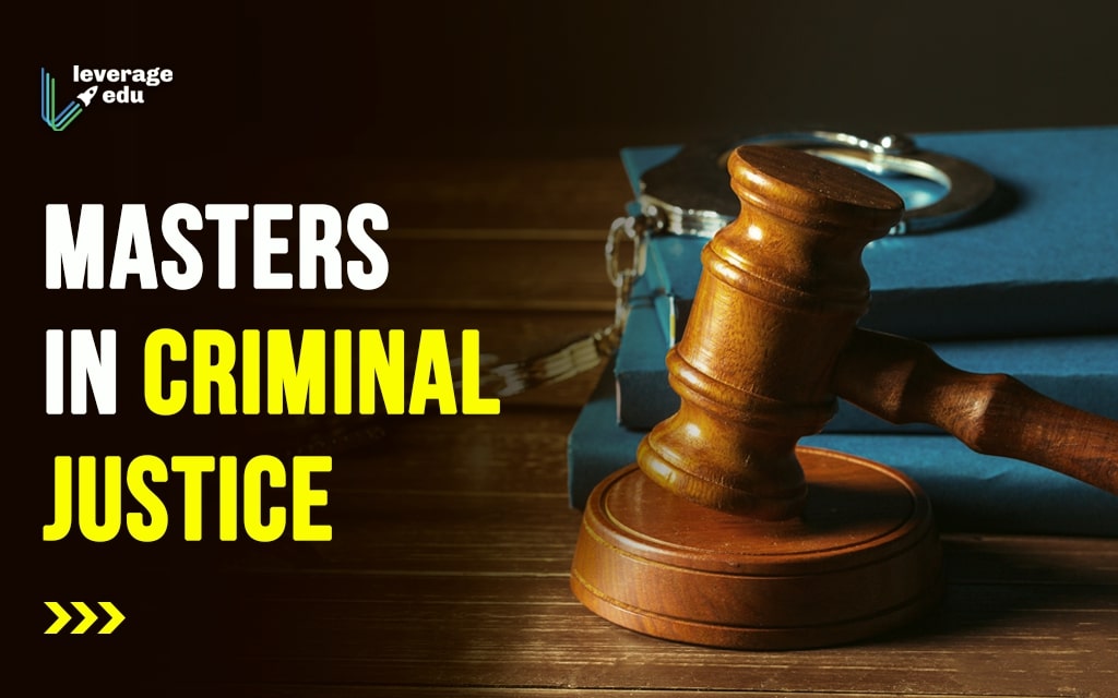 Masters In Criminal Justice Top Universities Eligibility Fees Leverage Edu