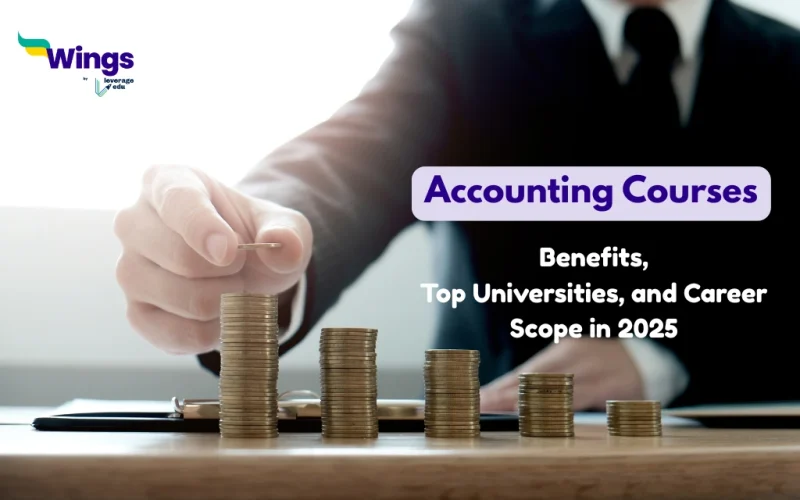 Accounting Courses Benefits, Top Universities, and Career Scope in 2025