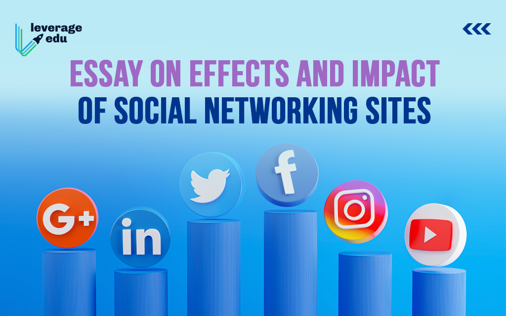 essay-on-effects-and-impact-of-social-networking-sites-i-leverage-edu