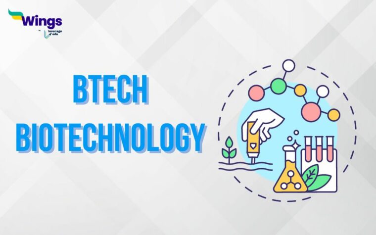 BTech Biotechnology Course, Eligibility & Universities - Leverage Edu