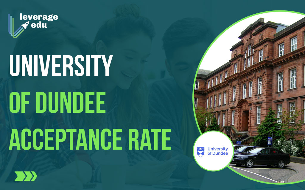 University Of Dundee Acceptance Rate I Leverage Edu