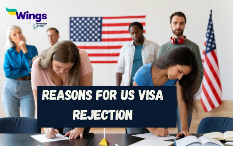 Top Reasons For US Visa Rejection - Leverage Edu