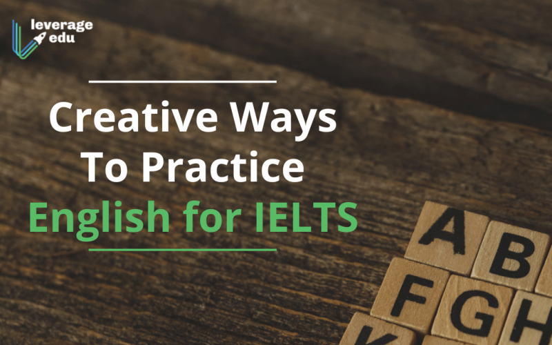 Creative Ways To Practice English for IELTS (1)