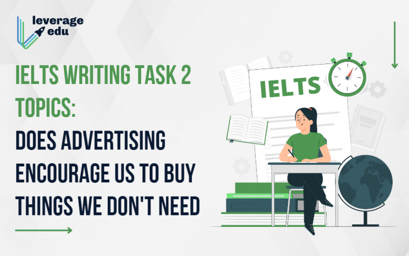 IELTS Writing Task 2 Topics - Does advertising encourage us to buy things we don't need