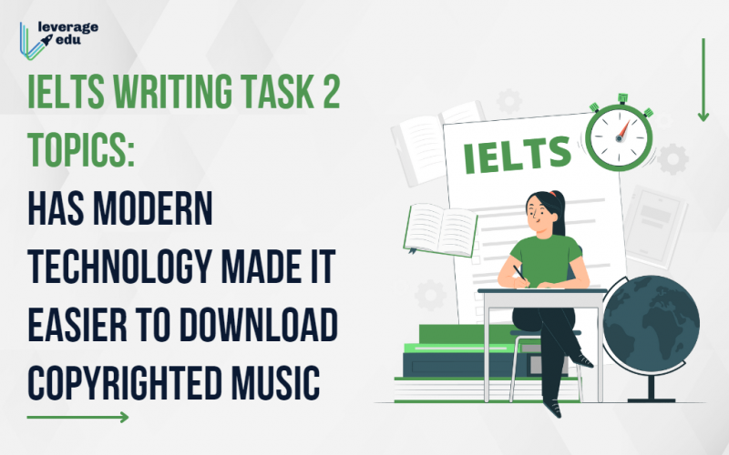 IELTS Writing Task 2 Topics - Has modern technology made it easier to download copyrighted music and books