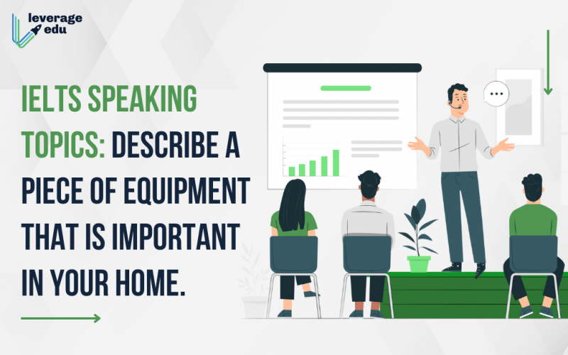 Describe a piece of equipment that is important in your home