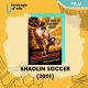 Best Football Books - Shaolin Soccer (2001)