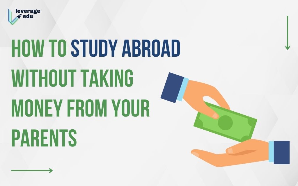 Study abroad without taking money from parents