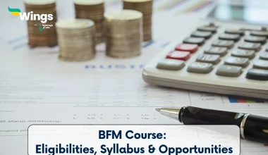 BFM Courses: Eligibilities, Syallabus and Opportunities