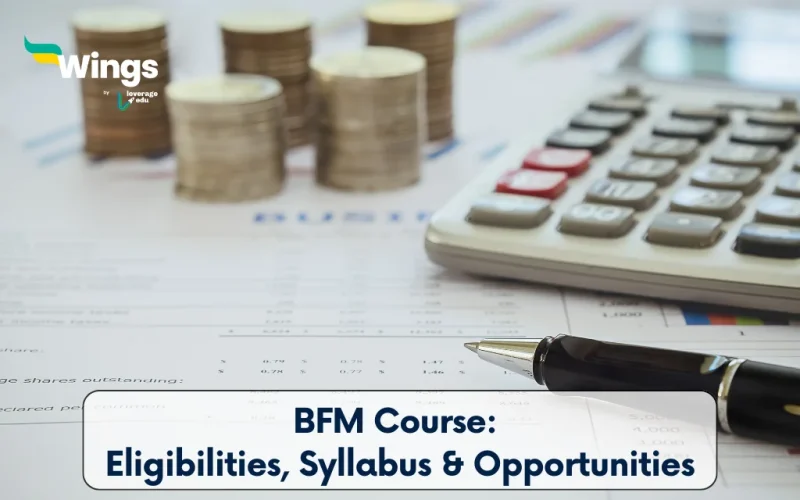 BFM Courses: Eligibilities, Syallabus and Opportunities