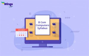 B Com Computers Syllabus & Semester-Wise Subject List I Leverage Edu