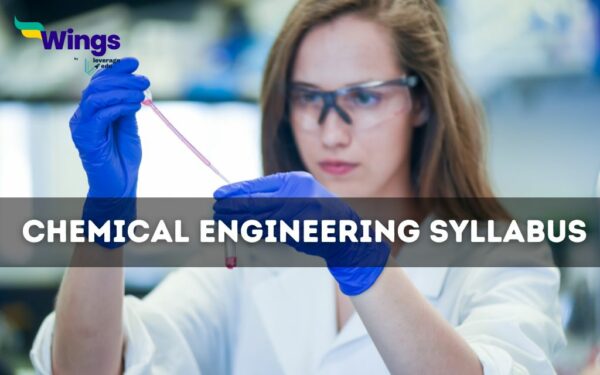 Chemical Engineering Syllabus: BTech, BE, MTech & More - Leverage Edu