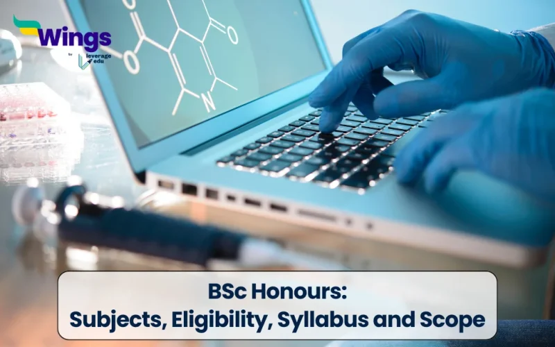 BSc Honours: Subjects, Eligibility, Syllabus and Scope