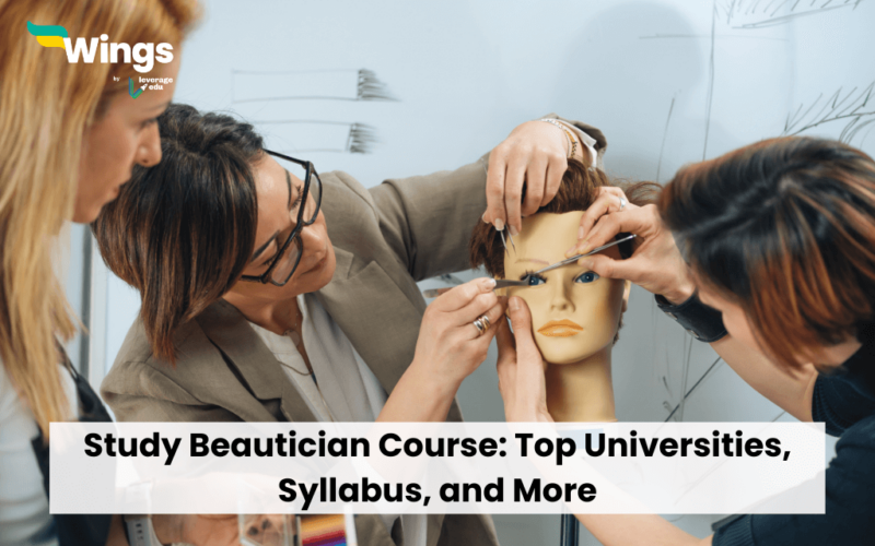 Study Beautician Course: Top Universities, Syllabus, and More