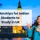 Scholarships for Indian Students to Study in UK